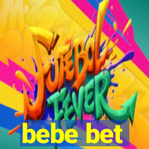 bebe bet